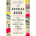 The Address Book: What Street Addresses Reveal about Identity, Race, Wealth, and Power - Paperback
