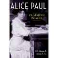 Alice Paul: Claiming Power - Paperback