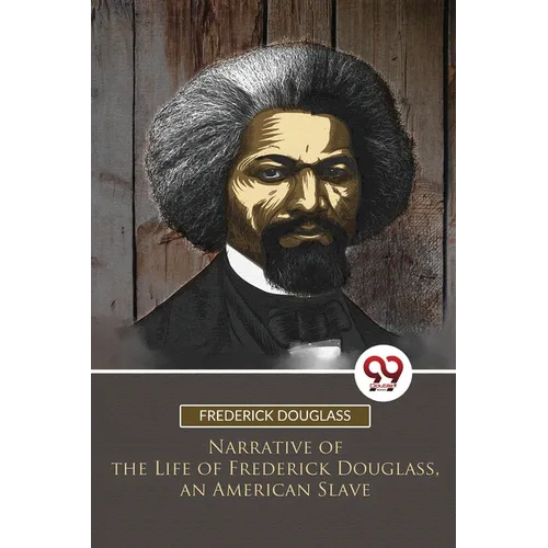 Narrative of the Life of Frederick Douglass, an American Slave - Paperback
