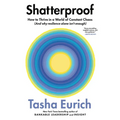 Shatterproof: How to Thrive in a World of Constant Chaos (and Why Resilience Alone Isn't Enough) - Hardcover