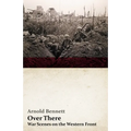 Over There - War Scenes on the Western Front: With an Essay from Arnold Bennett by F. J. Harvey Darton - Paperback