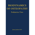 Biodynamics of Osteopathy Pediatrics Two - Hardcover
