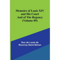 Memoirs of Louis XIV and His Court and of the Regency (Volume 09) - Paperback