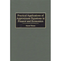 Practical Applications of Approximate Equations in Finance and Economics - Hardcover