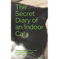 The Secret Diary of an Indoor Cat - Paperback