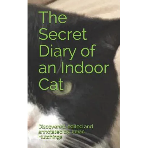 The Secret Diary of an Indoor Cat - Paperback