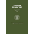 Michigan Biographies. in Two Volumes. Volume I, A-K - Paperback