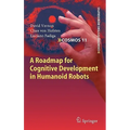 A Roadmap for Cognitive Development in Humanoid Robots - Hardcover