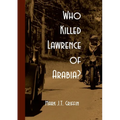 Who Killed Lawrence of Arabia? - Paperback