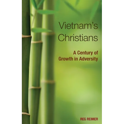 Vietnam's Christians: A Century of Growth in Adversity - Paperback
