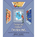 Thinking about Thinking: Impossible Thoughts and Complicated Feelings - Hardcover