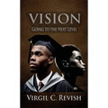 Vision: Going To The Next Level - Hardcover