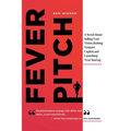 Fever Pitch: A Novel About Selling Your Vision, Raising Venture Capital, and Launching Your Startup - Paperback