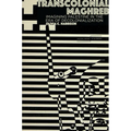 Transcolonial Maghreb: Imagining Palestine in the Era of Decolonization - Hardcover