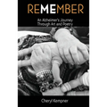 REMEMBER ME An Alzheimer's Journey Through Art and Poetry - Paperback