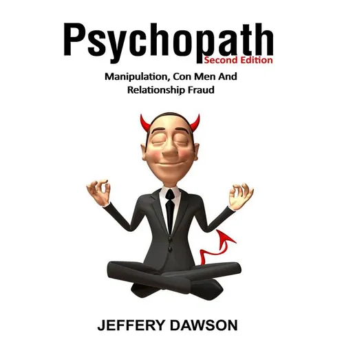 Psychopath: Manipulation, Con Men And Relationship Fraud - Paperback