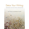 Detox Your Writing: Strategies for doctoral researchers - Paperback