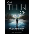 On Thin Ice: An LAPD Veteran's Journey to Reimagine Policing - Hardcover
