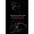 Fireside Horror Stories About Werewolves: An Anthology of Beastly Tales - Paperback