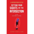 Setting Your Sights on the Intersection: 90-Day Devotional & Journal - Hardcover