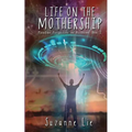 Life on the Mothership - Pleiadian Perspective on Ascension Book 2 - Paperback