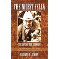 The Nicest Fella - The Life of Ben Johnson: The World Champion Rodeo Cowboy Who Became an Oscar-Winning Movie Star - Paperback