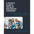 A Parent's Guide to Hiring an Educational Consultant - Paperback
