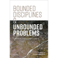 Bounded Disciplines and Unbounded Problems: A Vision for Management Science - Hardcover