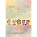 Clear the Path: A Rhyme Book on Manners for Little Muslims - Paperback