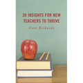 30 Insights for New Teachers to Thrive - Hardcover