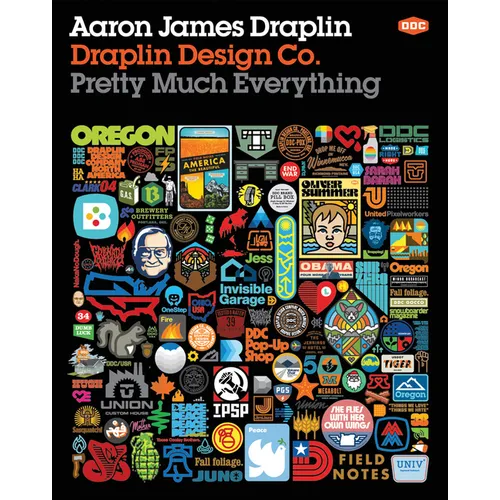 Draplin Design Co.: Pretty Much Everything - Hardcover