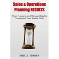 Sales & Operations Planning RESULTS: Find, Measure, and Manage Results Throughout Your Supply Chain - Paperback