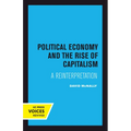 Political Economy and the Rise of Capitalism: A Reinterpretation - Paperback