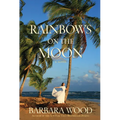 Rainbows on the Moon - Hardcover