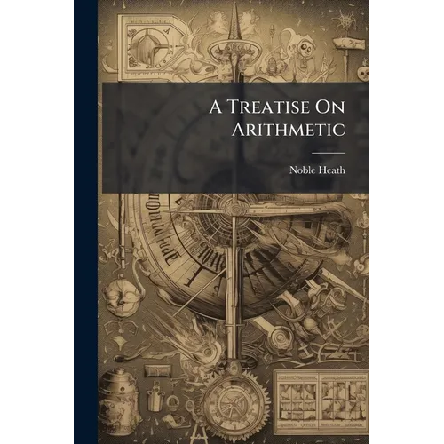 A Treatise On Arithmetic - Paperback