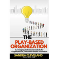 The Play Based Organization - Paperback