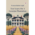 Ten Years On A Georgia Plantation - Paperback