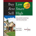 Buy Low, Rent Smart, Sell High: Real Estate Investing for the Long Run - Paperback