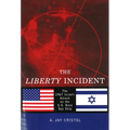 The Liberty Incident: The 1967 Israeli Attack on the U.S. Navy Spy Ship - Paperback