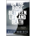 On the Ridge Between Life and Death - Paperback