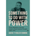 Something to Do with Power: Julian Mayfield's Journey Toward a Black Radical Thought, 1948-1984 - Hardcover