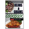 Beans and Grain Cookbook: Grains Galore Savor the Harvest in Cook's Country Bean Bonanza - Paperback