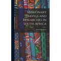Missionary Travels and Researches in South Africa - Hardcover