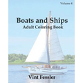 Boats & Ships: Adult Coloring Book, Volume 4: Boat and Ship Sketches for Coloring - Paperback