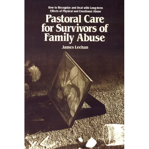 Pastoral Care for Survivors of Family Abuse - Paperback