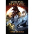 The Royal Creed: The Rise of the Penguins Saga - Paperback