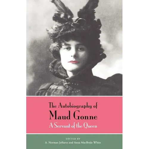 The Autobiography of Maud Gonne: A Servant of the Queen - Paperback