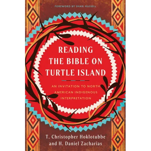 Reading the Bible on Turtle Island: An Invitation to North American Indigenous Interpretation - Paperback