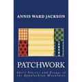 Patchwork: Short Stories and Essays of the Appalachian Mountains - Paperback