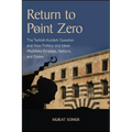 Return to Point Zero: The Turkish-Kurdish Question and How Politics and Ideas (Re)Make Empires, Nations, and States - Paperback